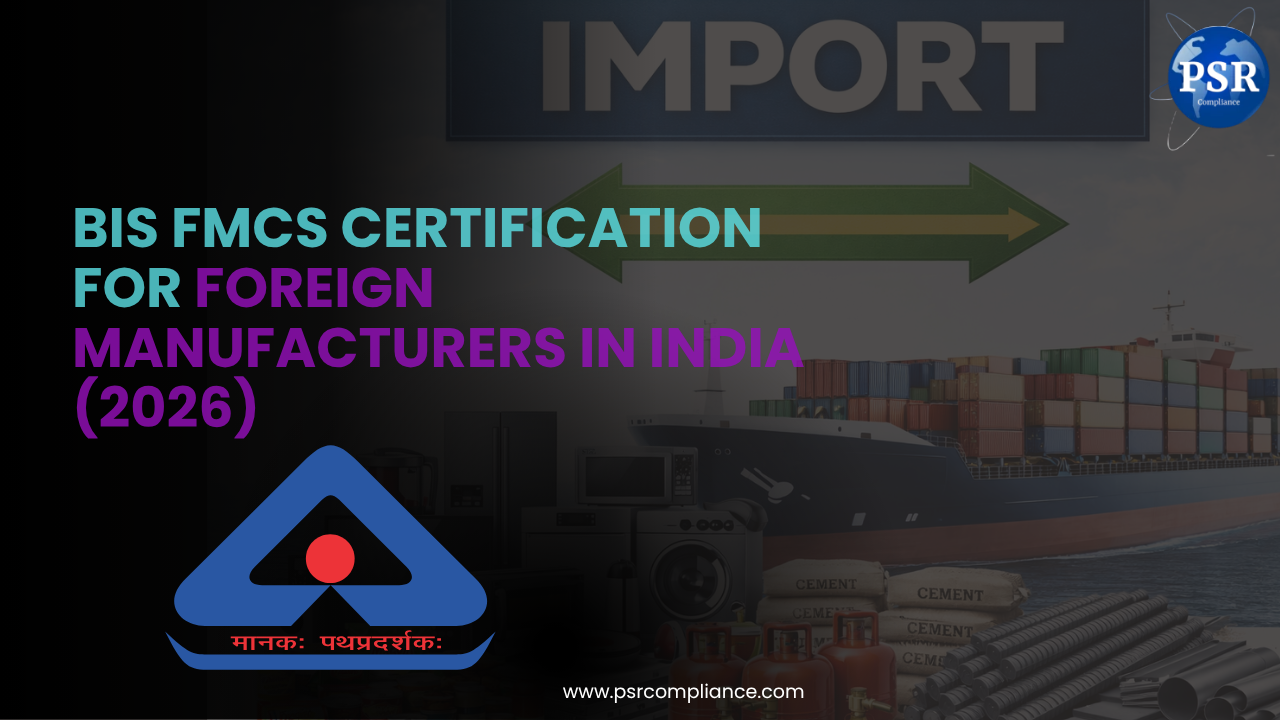 BIS FMCS Certification for Foreign Manufacturers in India (Complete Guide 2026)