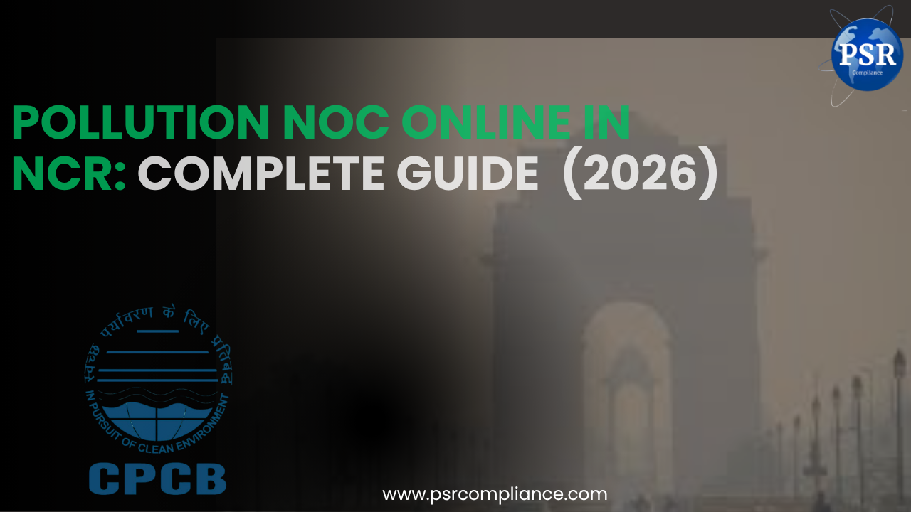 Pollution NOC Online in NCR: Complete Guide for Noida, Ghaziabad, Gurgaon & Delhi (2026)