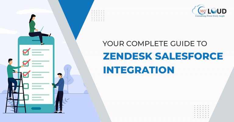 A Complete Guide to Salesforce and Zendesk Integration