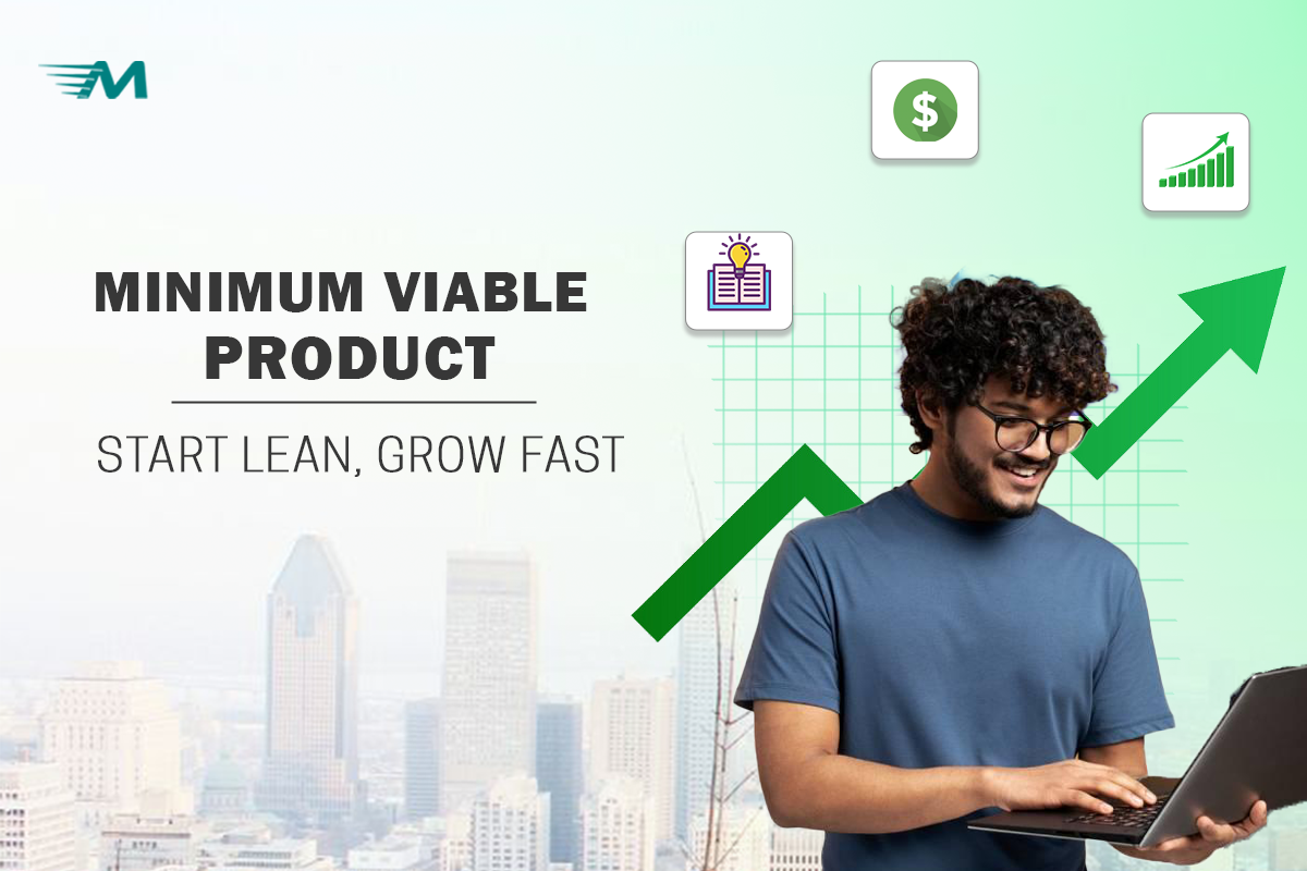 Minimum Viable Product: Start Lean, Grow Fast