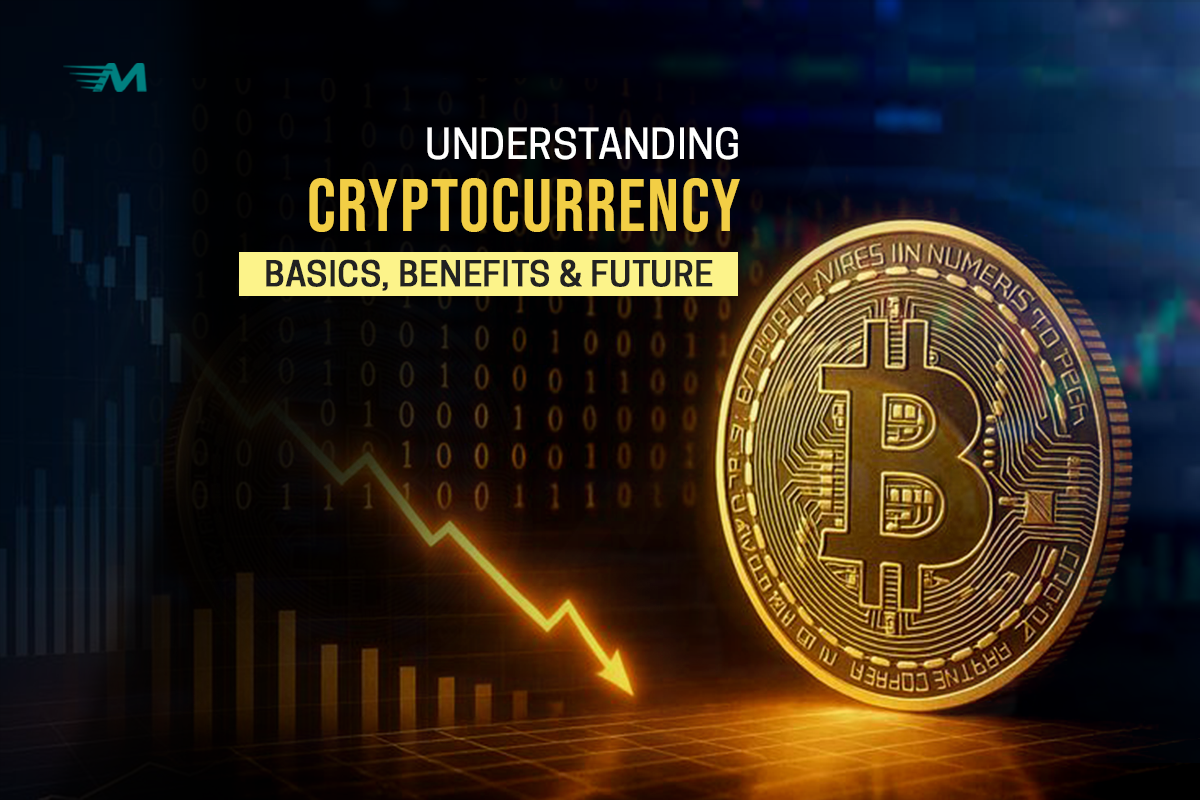 Understanding Cryptocurrency: Basics, Benefits & Future