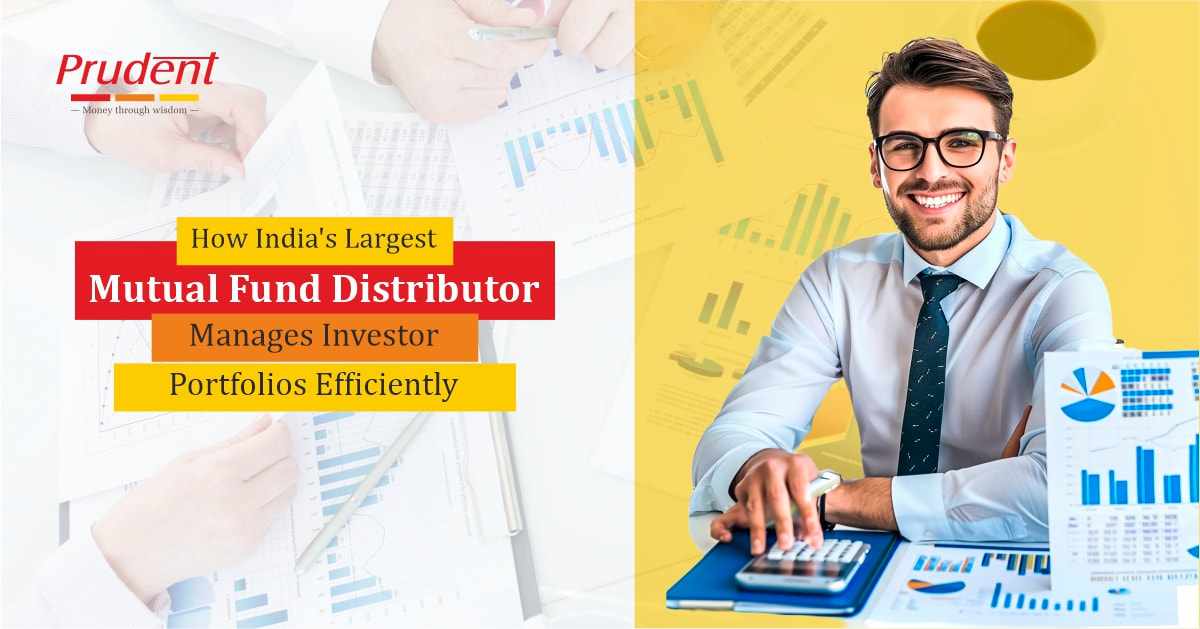 How India’s Largest Mutual Fund Distributor Manages Investor Portfolios Efficiently