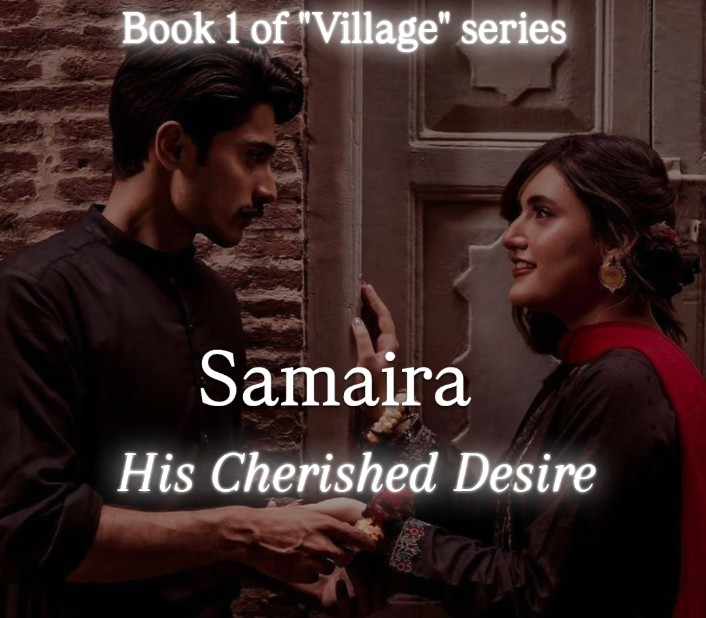 SAMAIRA: his cherished desire