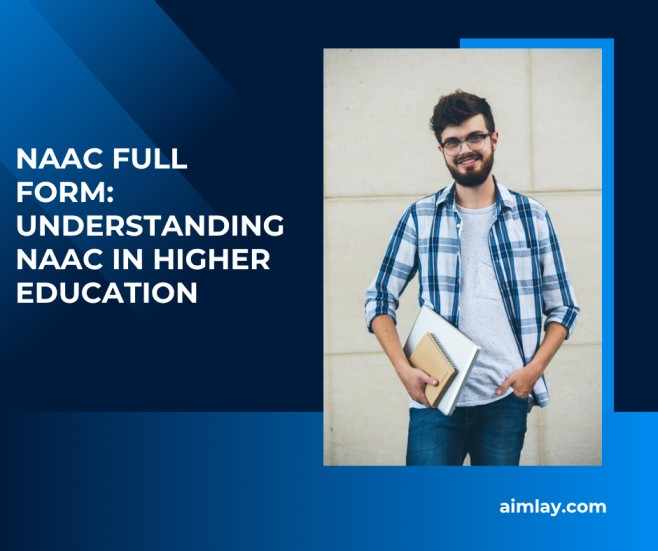 NAAC Full Form: Understanding NAAC in Higher Education