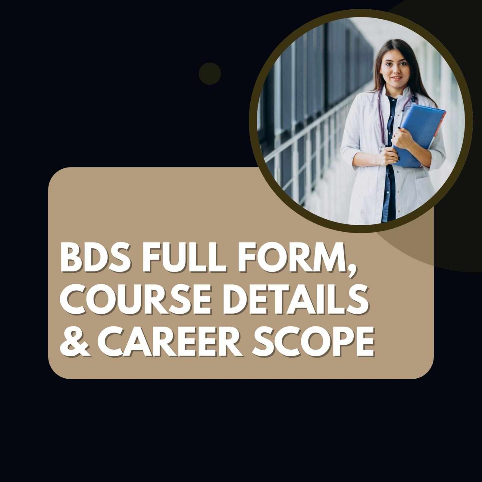 BDS Full Form, Course Details & Career Scope
