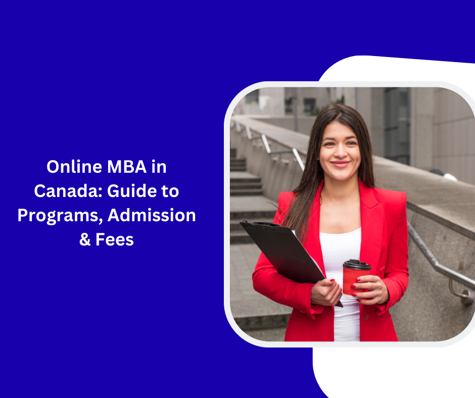 Online MBA in Canada: Guide to Programs, Admission & Fees