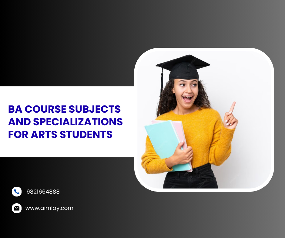 BA Course Subjects and Specializations for Arts Students