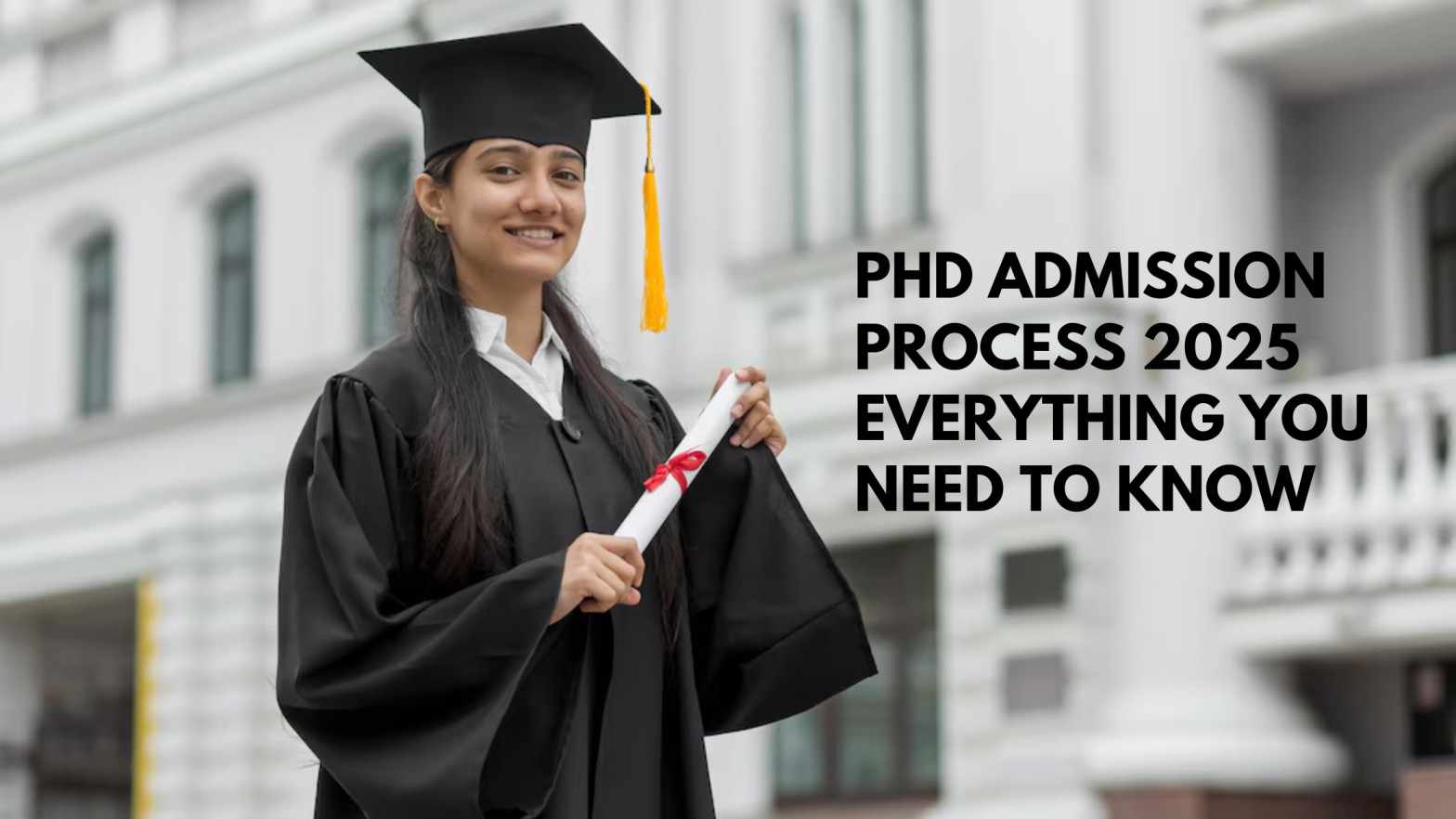 🎓 PhD Admission Process 2025: Everything You Need to Know