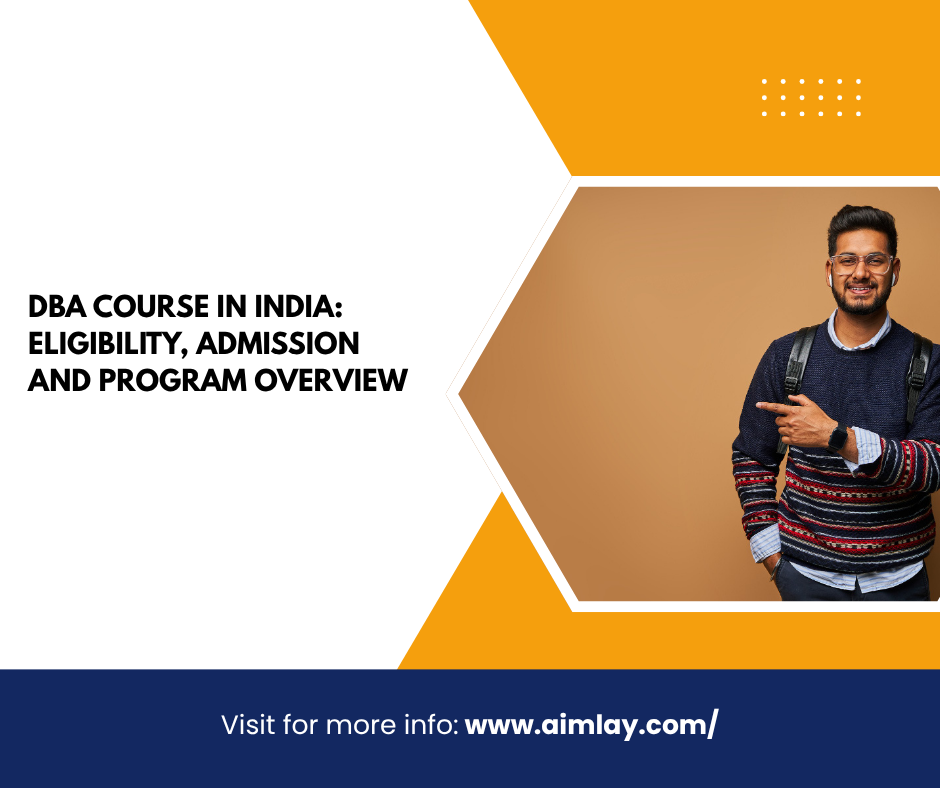 DBA Course in India: Eligibility, Admission and Program Overview