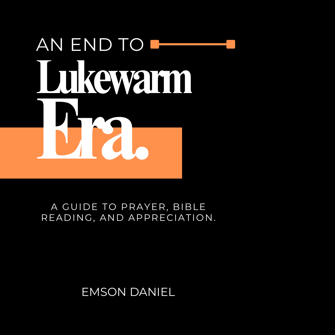 An End to Lukewarm Era : A Guide to Prayer, Bible Reading, and Appreciation.