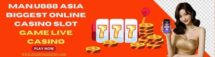 Man.u888 Asia Biggest Online Casino Slot Game Live Casino