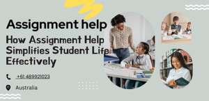 How Assignment Help Simplifies Student Life Effectively