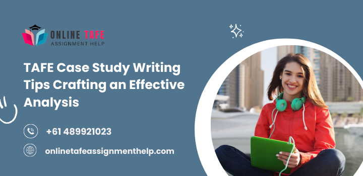 TAFE Case Study Writing Tips Crafting an Effective Analysis