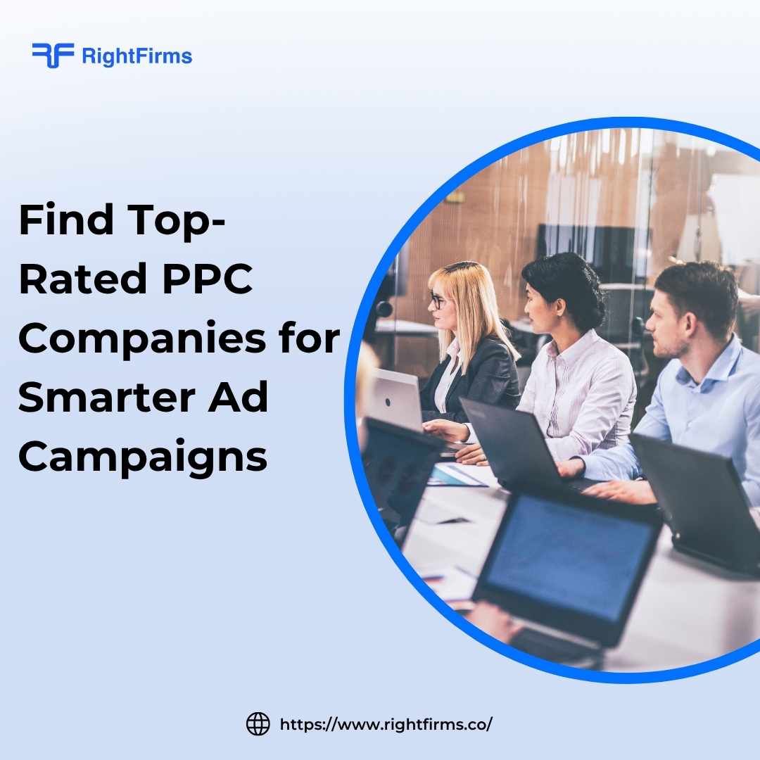 Find Top-Rated PPC Companies for Smarter Ad Campaigns