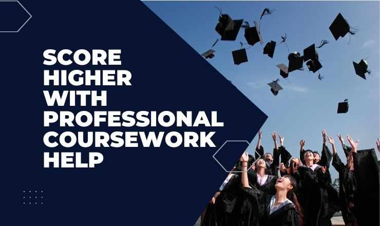Score Higher with Professional Coursework Help