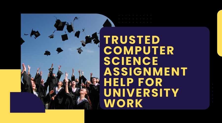 Trusted Computer Science Assignment Help for University Work