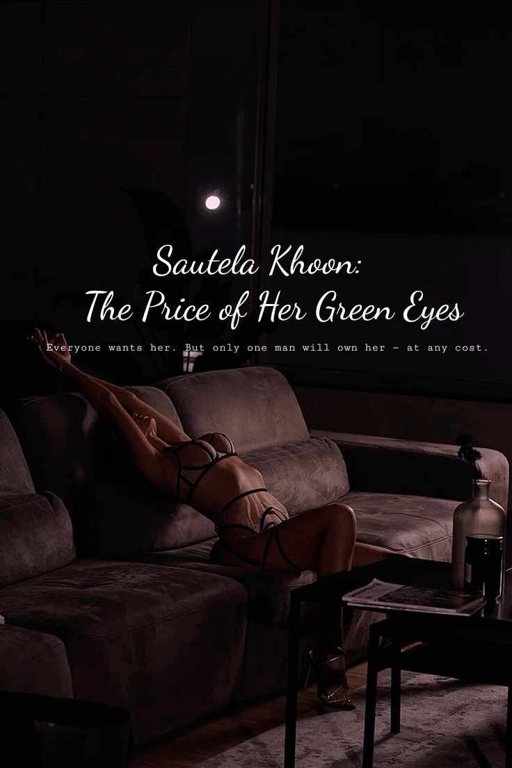 Sautela Khoon: The Price of Her Green Eyes.