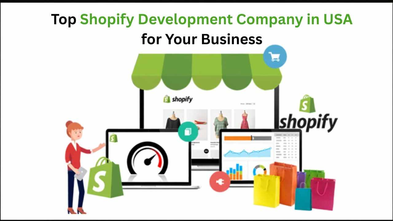 Top Shopify Development Company in USA for Your Business