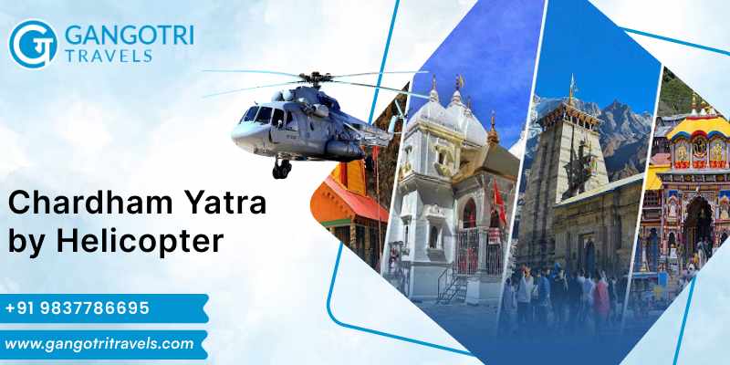 Chardham Yatra by Helicopter – A Divine Journey with Gangotri Travels