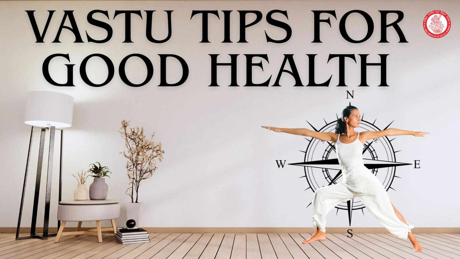 vastu Tips for Good Health: A Holistic Wellness Guide