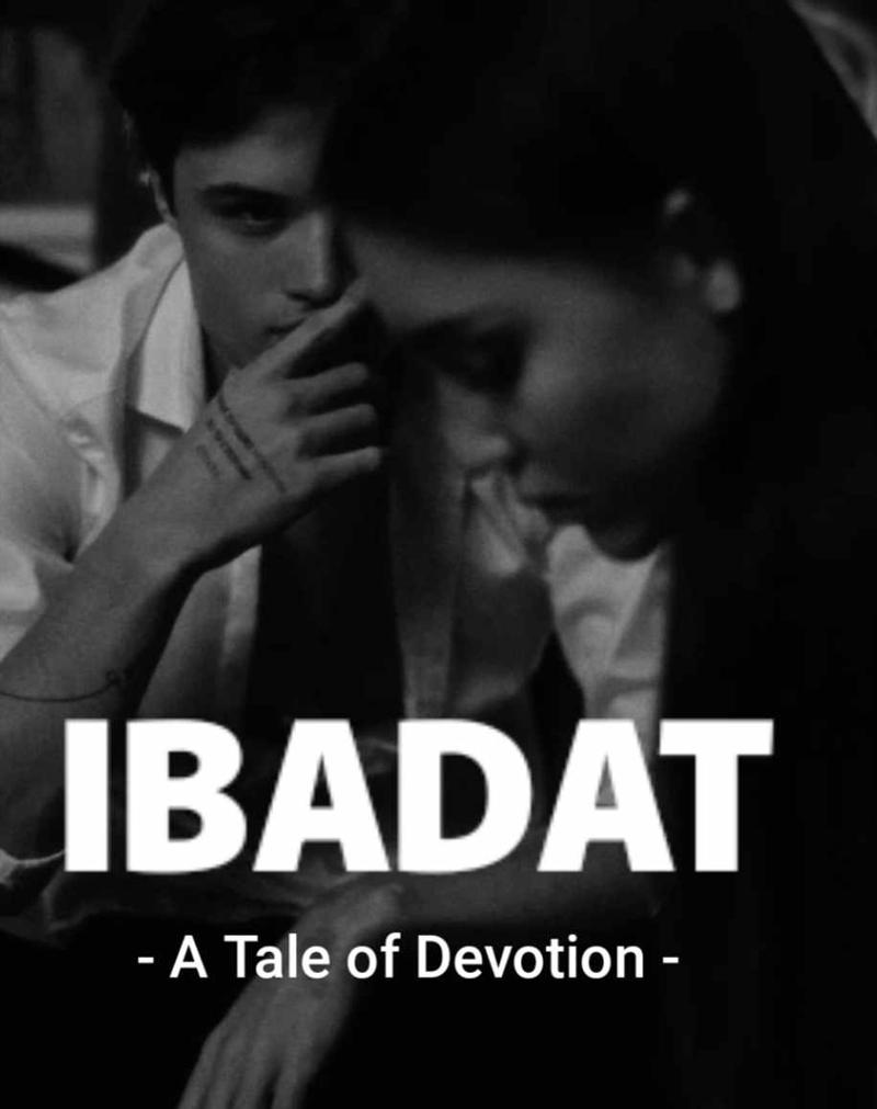 IBADAT - A Tale Of Devotion.