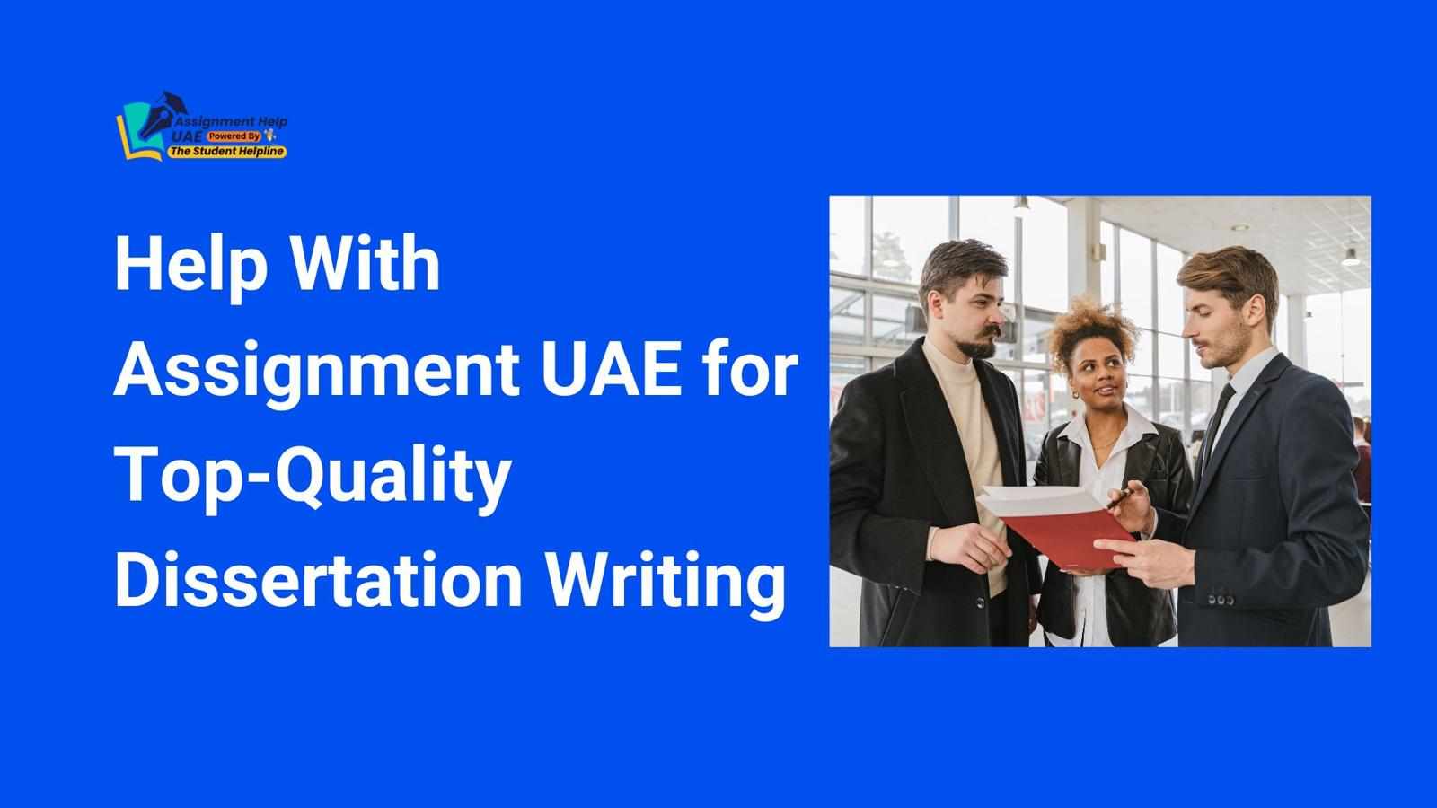 Help With Assignment UAE for Top-Quality Dissertation Writing