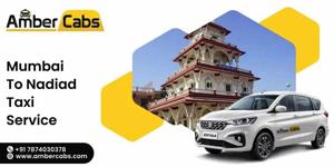 Reliable and Affordable Mumbai to Nadiad Taxi Service by Amber Cabs
