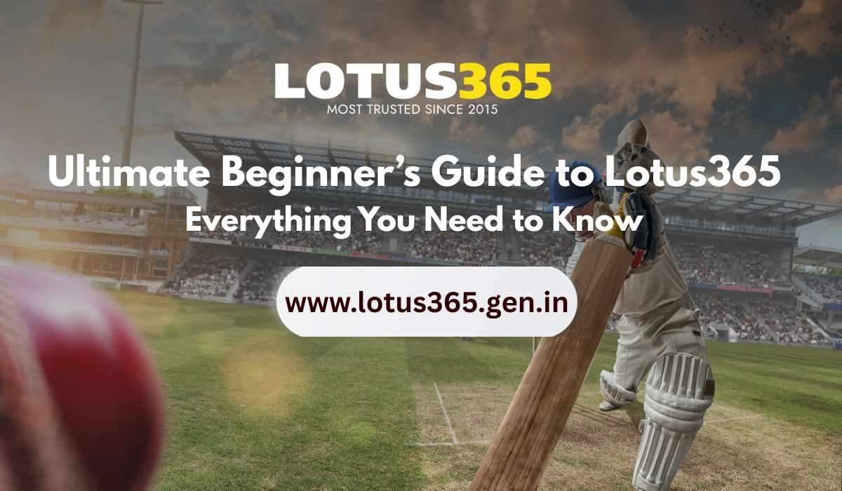 Ultimate Beginner’s Guide to Lotus365: Everything You Need to Know