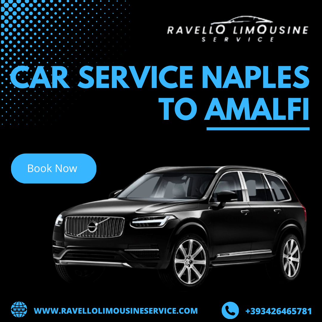 Travel in Style: Top Reasons to Book a Car Service from Naples to Amalfi