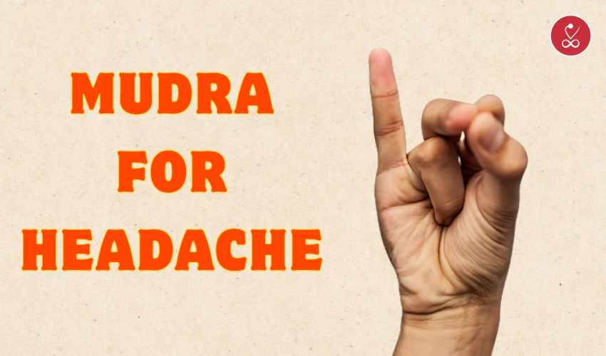 Mudra for Headache: Heal Naturally with Mahasirs Mudra