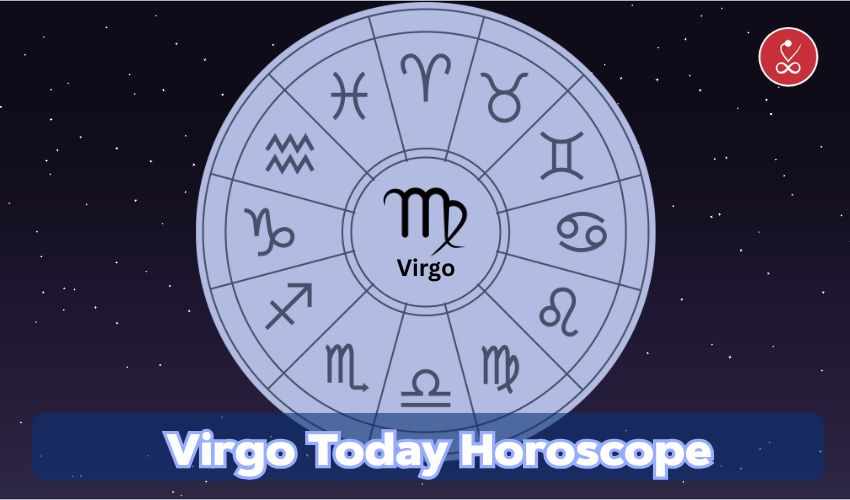 Virgo Today Horoscope | Daily Virgo Horoscope Predictions