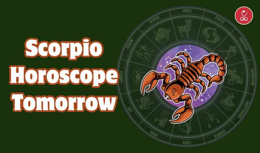 Scorpio Horoscope Tomorrow | Love, Career & Luck