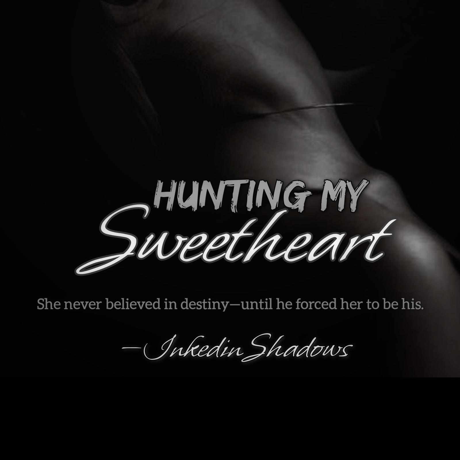Hunting My Sweetheart | ๐๐+