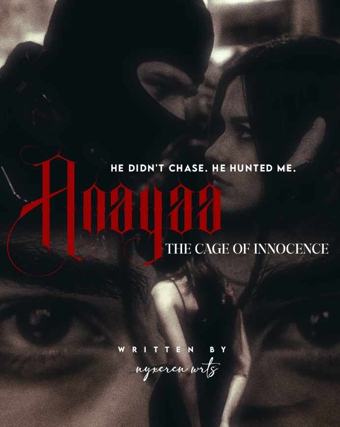 𝐀𝐧𝐚𝐲𝐚𝐚 : 𝐓𝐡𝐞 𝐂𝐚𝐠𝐞 𝐎𝐟 𝐈𝐧𝐧𝐨𝐜𝐞𝐧𝐜𝐞