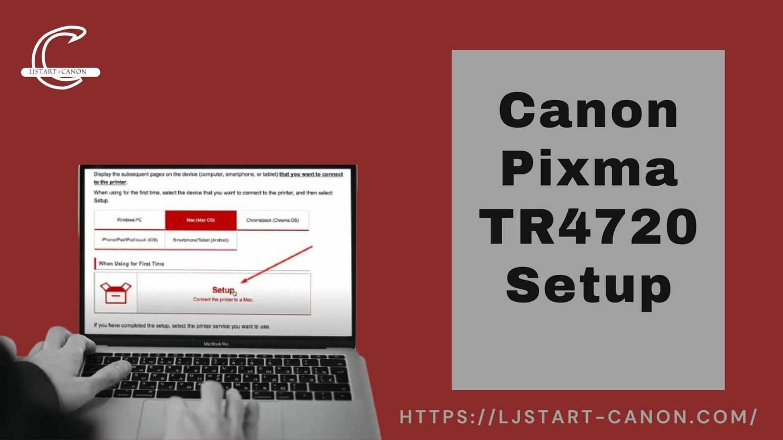 Canon Pixma TR4720 Setup:  Complete Guide