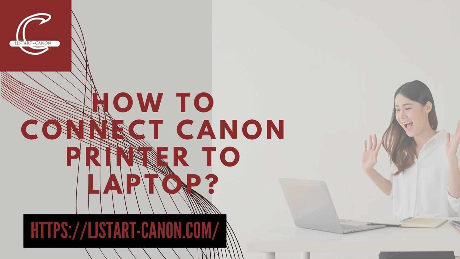How To Connect Canon Printer To Laptop?