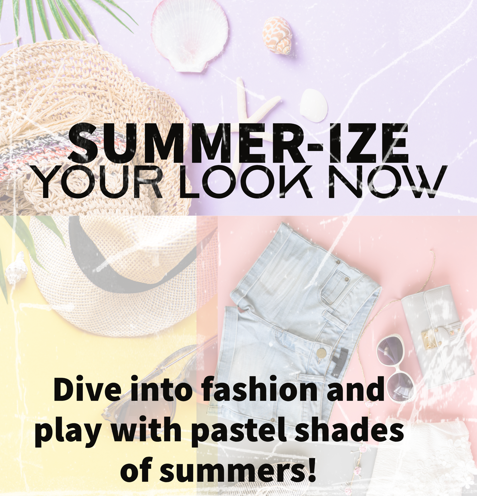 DIVE INTO STYLISH SUMMER!