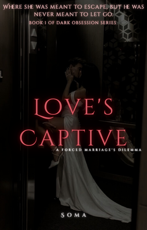 Love's captive : A Forced Marriage's Dilemma" |18+