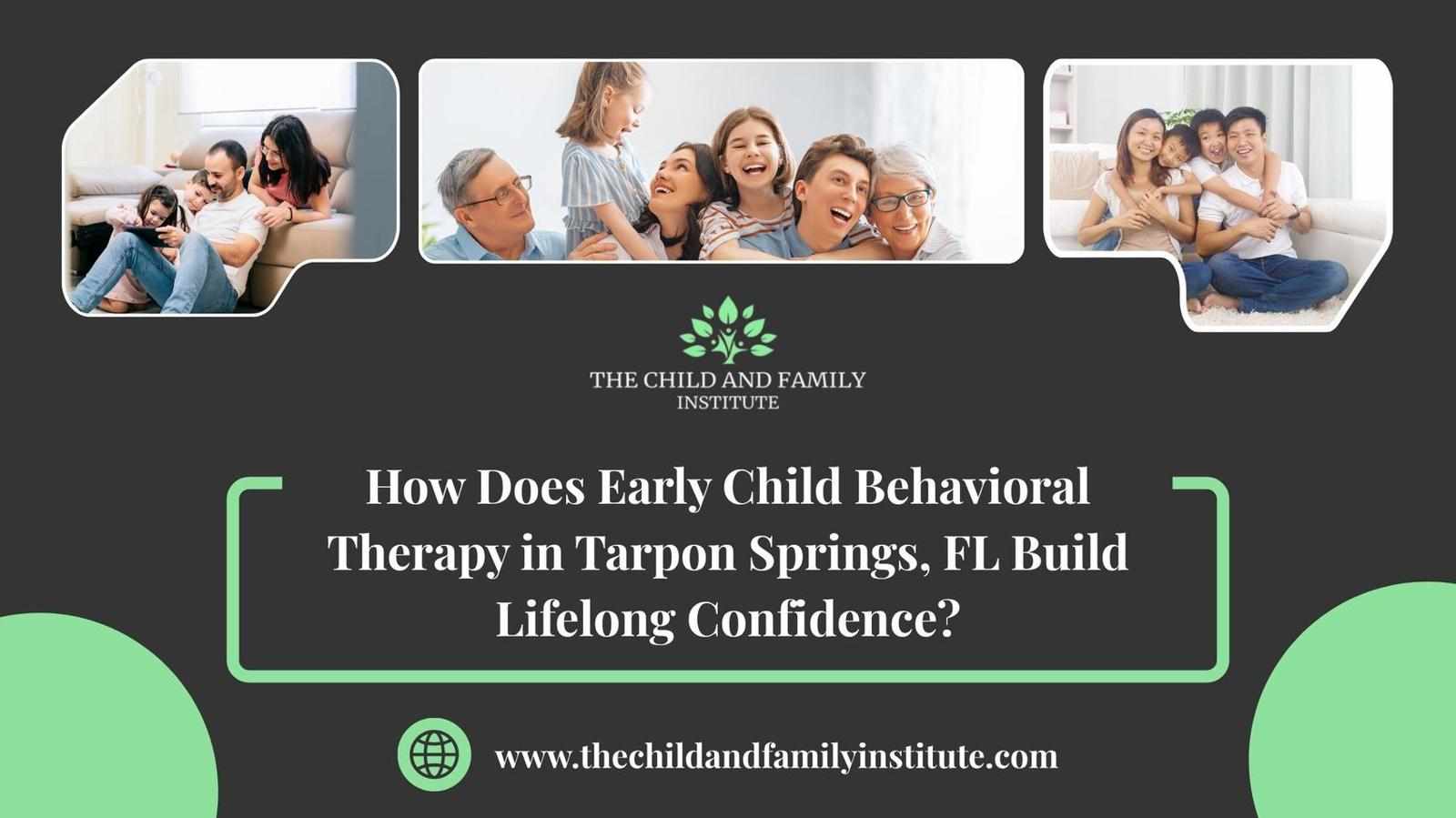 How Does Early Child Behavioral Therapy in Tarpon Springs, FL, Build Lifelong Confidence?