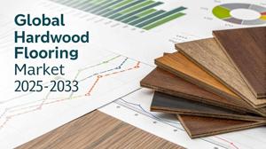 Hardwood Flooring Market Size, Trends, Share, and Forecast 2025-2033