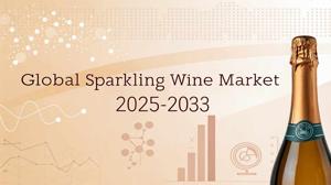 Sparkling Wine Market Size, Trends Analysis, Share, and Forecast Report 2025-2033