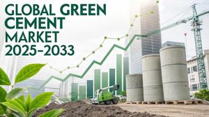 Green Cement Market Share, Global Size, Growth Opportunity and Forecast 2025-2033