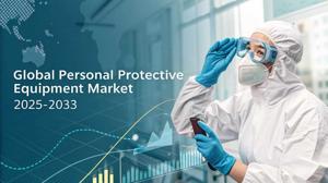 Personal Protective Equipment Market Size, Share, Industry Insights, and Forecast Report 2025-2033
