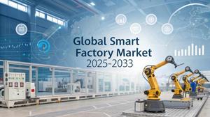 Smart Factory Market Size, Growth, Trends, Share, Key Players, and Forecast 2025-2033