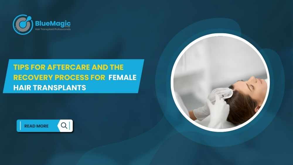 Tips for Aftercare and the Recovery Process for Female Hair Transplants