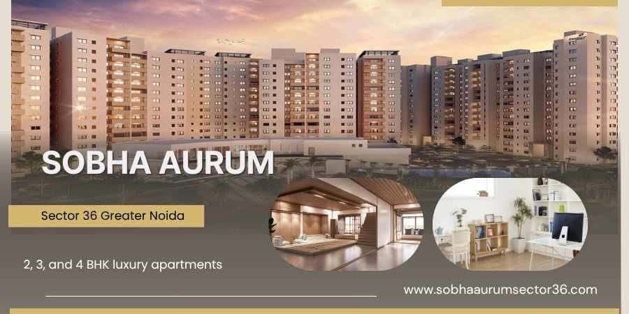 Sobha Aurum in Sector 36, Greater Noida  - Where Life Thrives