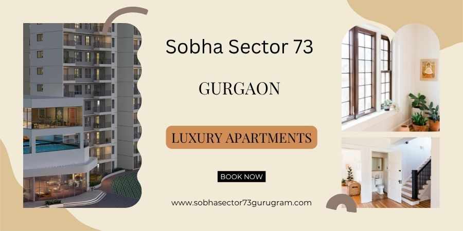 Sobha Sector 73 Gurgaon - Dreams Within Reach