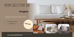 M3M Sector 58 Gurgaon: A Landmark of Luxury and Connectivity