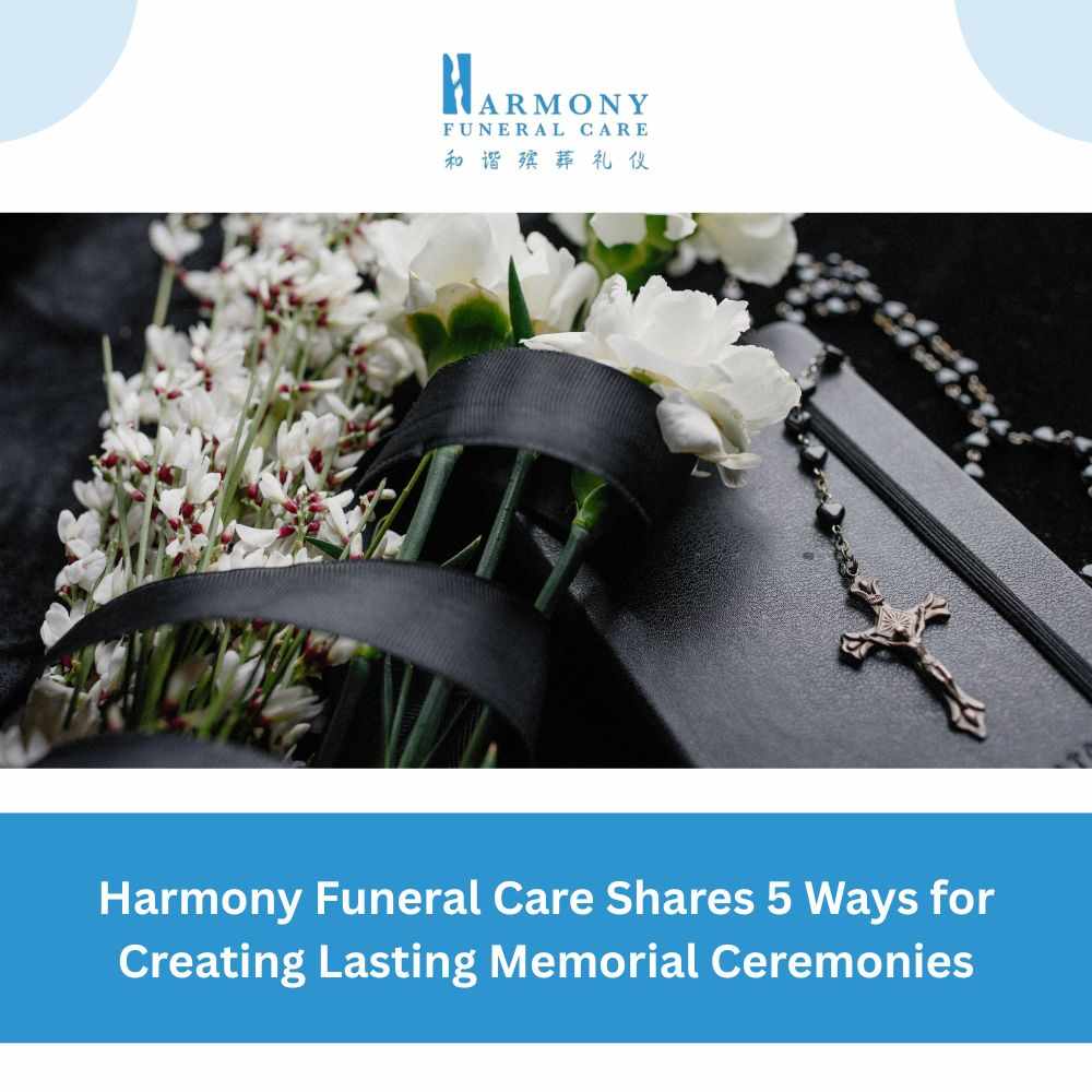 Harmony Funeral Care Shares 5 Ways for Creating Lasting Memorial Ceremonies