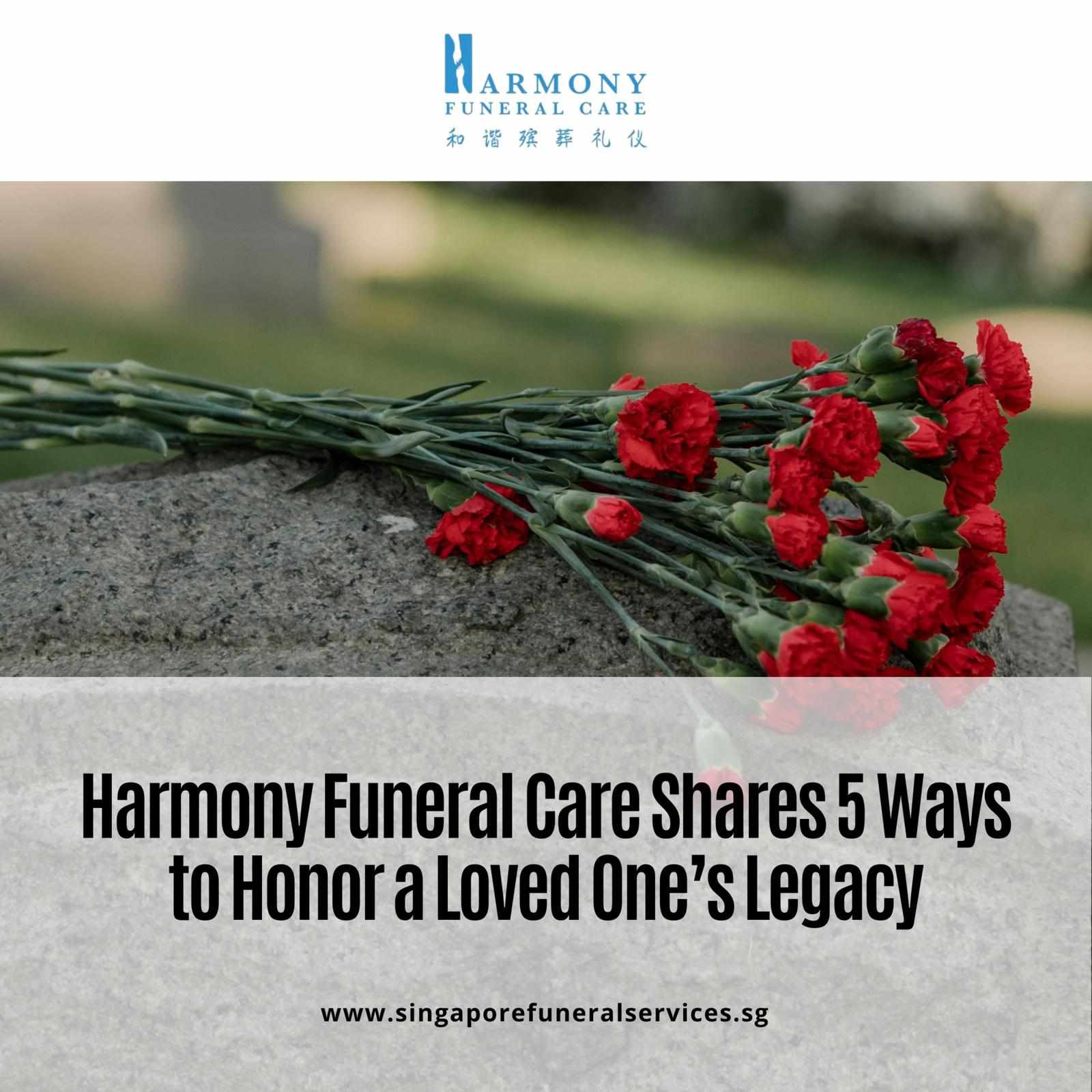 Harmony Funeral Care Shares 5 Ways to Honor a Loved One’s Legacy